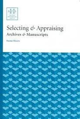 Selecting & Appraising Archives & Manuscripts 1st 9781931666114 Front Cover