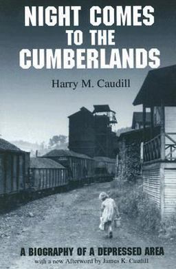 Night Comes to the Cumberlands : A Biography of a Depressed Area 1st 9781931672009 Front Cover