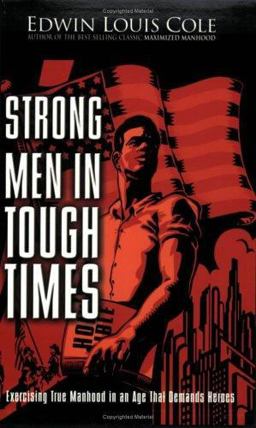 Strong Men in Tough Times Strong Men in Tough Times