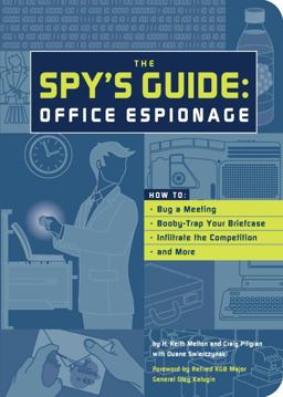 Spy's Guide Office Espionage - How to Bug a Meeting, Bobby-Trap Your Briefcase, Infiltrate the Competition and More  9781931686600 Front Cover