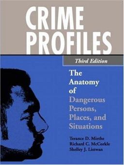 Crime Profiles The Anatomy of Dangerous Persons, Places, and Situations 3rd 9781931719575 Front Cover