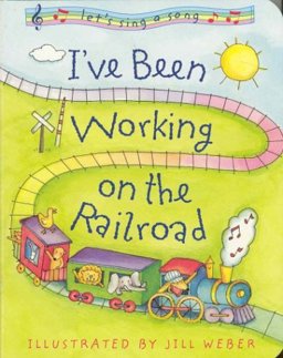 I've Been Working on the Railroad