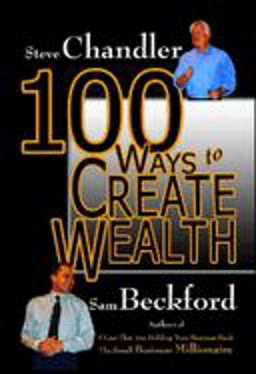 100 Ways to Create Wealth  9781931741781 Front Cover