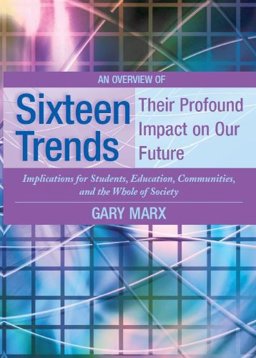 An Overview of Sixteen Trends, Their Profound Impact on Our Future