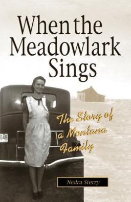When the Meadowlark Sings The Story of a Montana Family  9781931832397 Front Cover