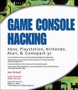 Game Console Hacking Xbox, PlayStation, Nintendo, Game Boy, Atari and Sega  9781931836319 Front Cover