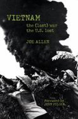 Vietnam: the (Last) War the U. S. Lost  9781931859493 Front Cover