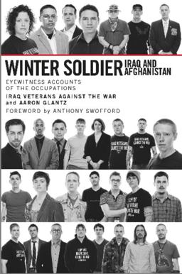Winter Soldier: Iraq and Afghanistan Eyewitness Accounts of the Occupation  9781931859653 Front Cover