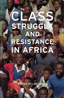 Class Struggle and Resistance in Africa  9781931859684 Front Cover