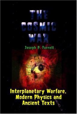Cosmic War Interplanetary Warfare, Modern Physics and Ancient Texts  9781931882750 Front Cover