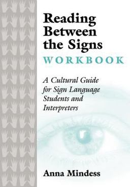 Reading Between the Signs Workbook A Cultural Guide for Sign Language Students and Interpreters  9781931930031 Front Cover