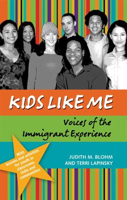 Kids Like Me Voices of the Immigrant Experience  9781931930215 Front Cover