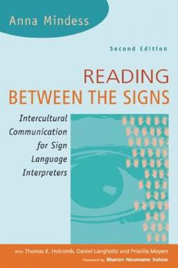Reading Between the Signs Intercultural Communication for Sign Language Interpreters 2nd 9781931930260 Front Cover