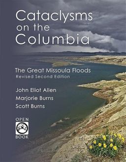 Cataclysms on the Columbia The Great Missoula Floods 2nd 9781932010312 Front Cover