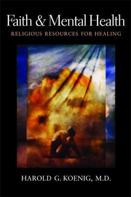 Faith and Mental Health Religious Resources for Healing  9781932031911 Front Cover