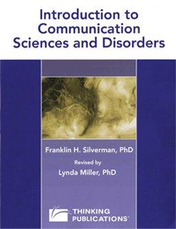 Introduction to Communication Sciences and Disorders Introduction to Communication Sciences and Disorders