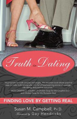 Truth in Dating Finding Love by Getting Real  9781932073065 Front Cover