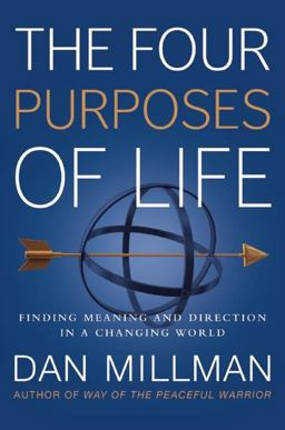 Four Purposes of Life Finding Meaning and Direction in a Changing World  9781932073737 Front Cover