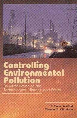 Controlling Environmental Pollution An Introduction to the Technologies, History and Ethics  9781932078398 Front Cover