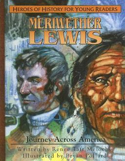 Heroes of History for Young Readers - Meriwether Lewis