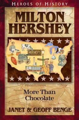 Heroes of History - Milton Hershey