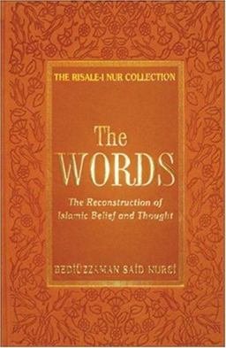 Words The Reconstruction of Islamic Belief and Thought from the Risale-I Nur Collection  9781932099164 Front Cover