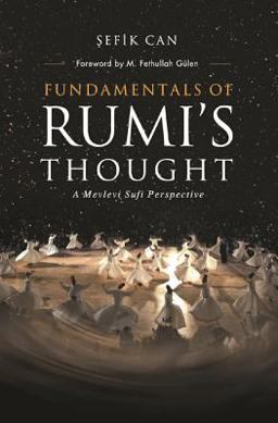 Fundamentals of Rumi's Thought A Mevlevi Sufi Perspective  9781932099799 Front Cover