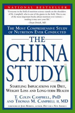 China Study The Most Comprehensive Study of Nutrition Ever Conducted and the Startling Implications for Diet, Weight Loss, and Long-Term Health  9781932100662 Front Cover
