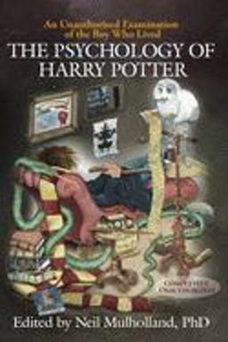 Psychology of Harry Potter An Unauthorized Examination of the Boy Who Lived  9781932100884 Front Cover