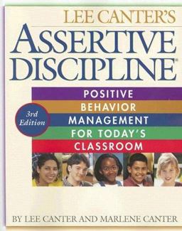 Assertive Discipline Positive Behavior Management for Today's Classroom 3rd 9781932127492 Front Cover