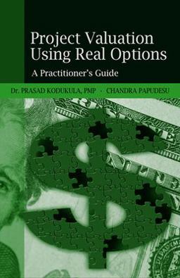 Project Valuation Using Real Options A Practitioner's Guide  9781932159431 Front Cover