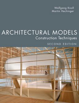 Architectural Models, Second Edition Construction Techniques 2nd 9781932159967 Front Cover