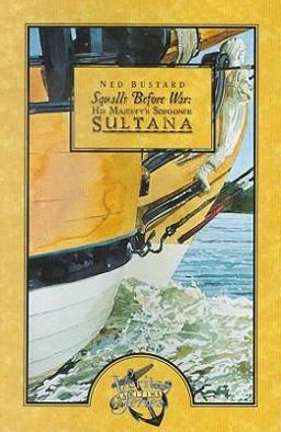 Squalls Before War: His Majesty's Schooner Sultana 1st 9781932168273 Front Cover