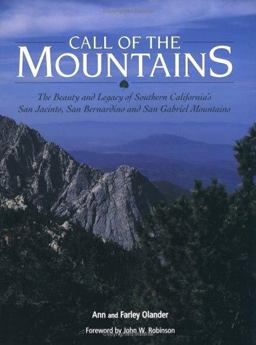 Call of the Mountains The Beauty and Legacy of Southern California's San Jacinto, San Bernadino and San Gabriel Mountains  9781932173468 Front Cover