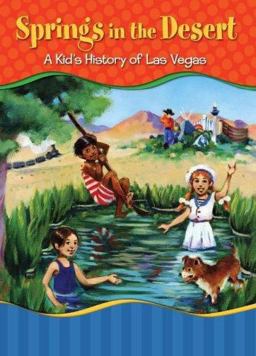 Springs in the Desert A Kid's History of Las Vegas  9781932173536 Front Cover