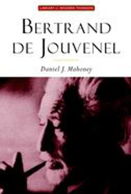 Bertrand de Jouvenel The Conservative Liberal and the Illusions of Modernity  9781932236415 Front Cover