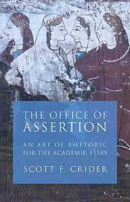 Office of Assertion An Art of Rhetoric for Academic Essay  9781932236453 Front Cover