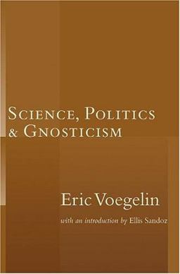 Science, Politics and Gnosticism The Whole Truth about America's Top Schools  9781932236484 Front Cover
