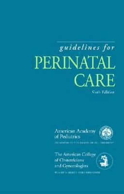 Guidelines for Perinatal Care Guidelines for Perinatal Care