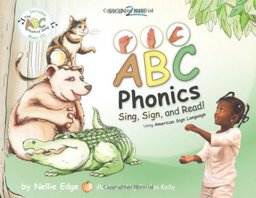ABC Phonics : Using American Sign Language: Sing, Sign, and Read! (Book/CD Combo) 2010 9781932354270 Front Cover