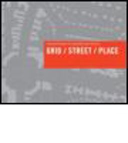 Grid/ Street/ Place Essential Elements of Sustainable Urban Districts  9781932364729 Front Cover