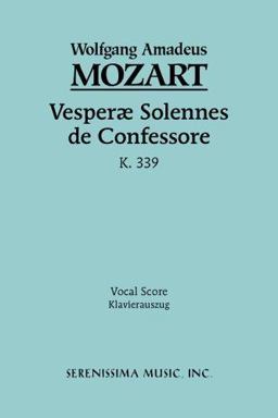 Vesperae Solennes de Confessore, K. 339 Vocal Score  9781932419160 Front Cover