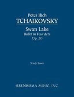 Swan Lake - Ballet in Four Acts, Op. 20 Study Score  9781932419610 Front Cover