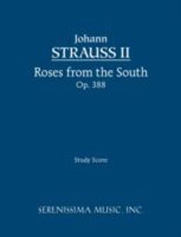 Roses from the South, Op. 388