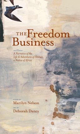 Freedom Business Including a Narrative of the Life and Adventures of Venture, a Native of Africa  9781932425574 Front Cover