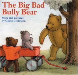 Big Bad Bully Bear  9781932485042 Front Cover