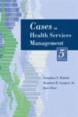 Cases in Health Services Management, Fifth Edition 5th 9781932529593 Front Cover