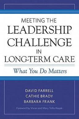 Meeting the Leadership Challenge in Long-Term Care What You Do Matters  9781932529708 Front Cover