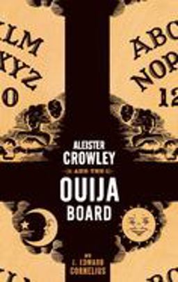 Aleister Crowley and the Ouija Board  9781932595109 Front Cover