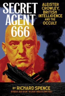 Secret Agent 666 Aleister Crowley, British Intelligence and the Occult  9781932595338 Front Cover